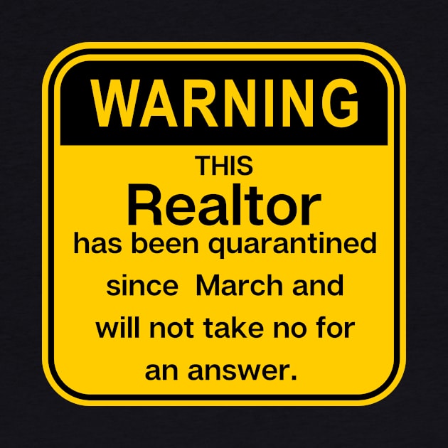 Warning: This realtor has been quarantined by Closer T-shirts